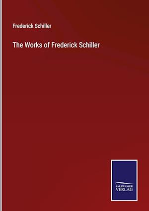 The Works of Frederick Schiller