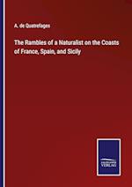 The Rambles of a Naturalist on the Coasts of France, Spain, and Sicily