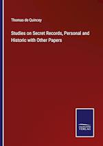 Studies on Secret Records, Personal and Historic with Other Papers