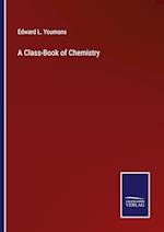 A Class-Book of Chemistry