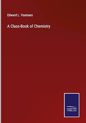 A Class-Book of Chemistry