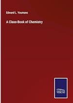 A Class-Book of Chemistry