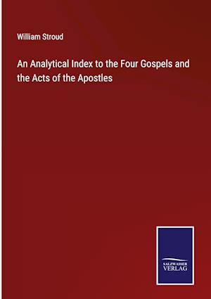 An Analytical Index to the Four Gospels and the Acts of the Apostles