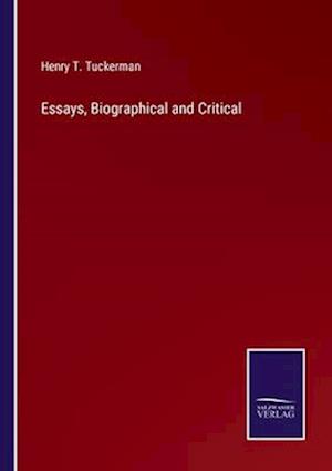 Essays, Biographical and Critical