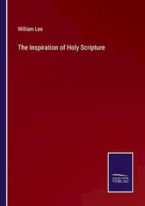 The Inspiration of Holy Scripture