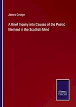 A Brief Inquiry into Causes of the Poetic Element in the Scottish Mind