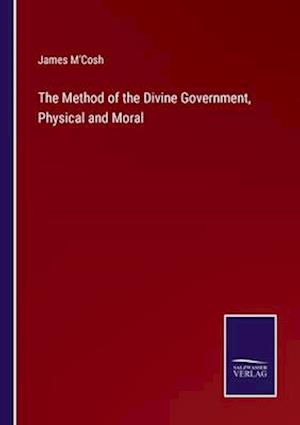 The Method of the Divine Government, Physical and Moral