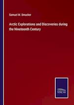 Arctic Explorations and Discoveries during the Nineteenth Century