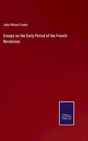 Essays on the Early Period of the French Revolution