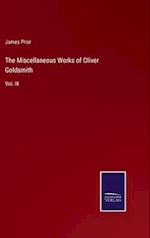 The Miscellaneous Works of Oliver Goldsmith