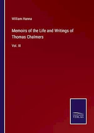 Memoirs of the Life and Writings of Thomas Chalmers