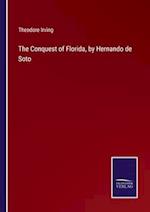 The Conquest of Florida, by Hernando de Soto