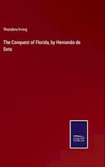 The Conquest of Florida, by Hernando de Soto