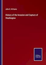 History of the Invasion and Capture of Washington
