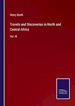 Travels and Discoveries in North and Central Africa