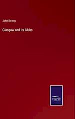 Glasgow and its Clubs
