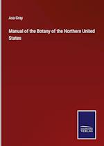 Manual of the Botany of the Northern United States