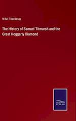 The History of Samuel Titmarsh and the Great Hoggarty Diamond