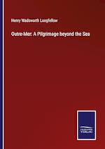 Outre-Mer: A Pilgrimage beyond the Sea