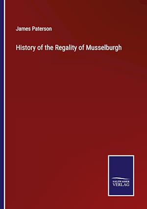 History of the Regality of Musselburgh