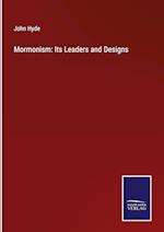 Mormonism: Its Leaders and Designs