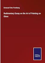 Rudimentary Essay on the Art of Painting on Glass