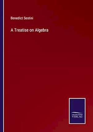 A Treatise on Algebra