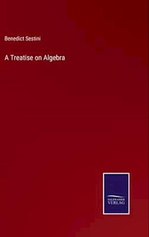 A Treatise on Algebra