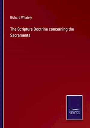 The Scripture Doctrine concerning the Sacraments