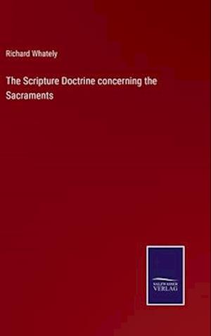 The Scripture Doctrine concerning the Sacraments