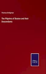 The Pilgrims of Boston and their Descendants