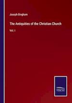 The Antiquities of the Christian Church
