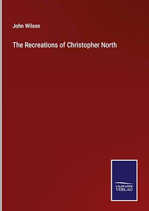 The Recreations of Christopher North