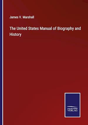 The United States Manual of Biography and History