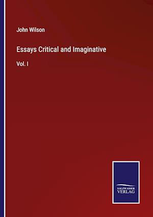 Essays Critical and Imaginative