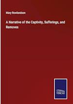 A Narrative of the Captivity, Sufferings, and Removes