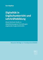 Digitalität in Englischunterricht und Lehrkräftebildung