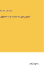 Ueber Poesie und Poetik der Araber