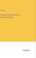 Handbuch der physiologischen Arzneiwirkungslehre