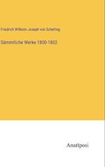 Sämmtliche Werke 1800-1802