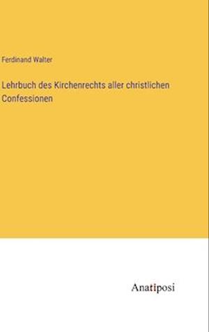 Lehrbuch des Kirchenrechts aller christlichen Confessionen