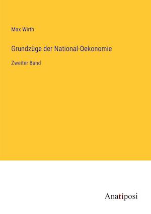 Grundzüge der National-Oekonomie