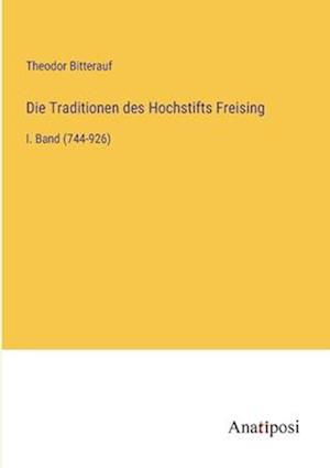 Die Traditionen des Hochstifts Freising