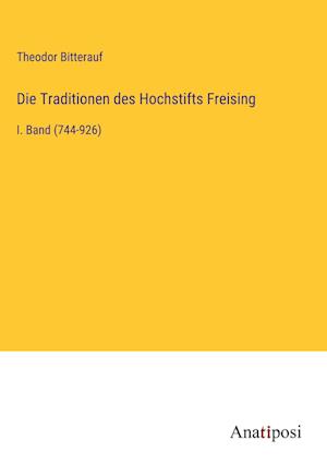 Die Traditionen des Hochstifts Freising