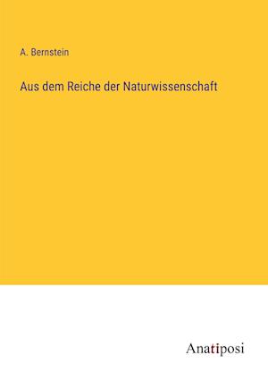 Aus dem Reiche der Naturwissenschaft