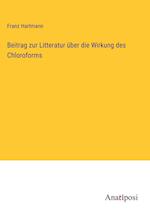 Beitrag zur Litteratur über die Wirkung des Chloroforms