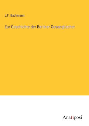 Zur Geschichte der Berliner Gesangbücher