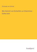 Wie Heinrich von Eichenfels zur Erkenntniss Gottes kam