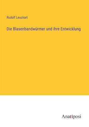 Die Blasenbandwürmer und ihre Entwicklung