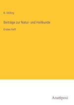 Beiträge zur Natur- und Heilkunde